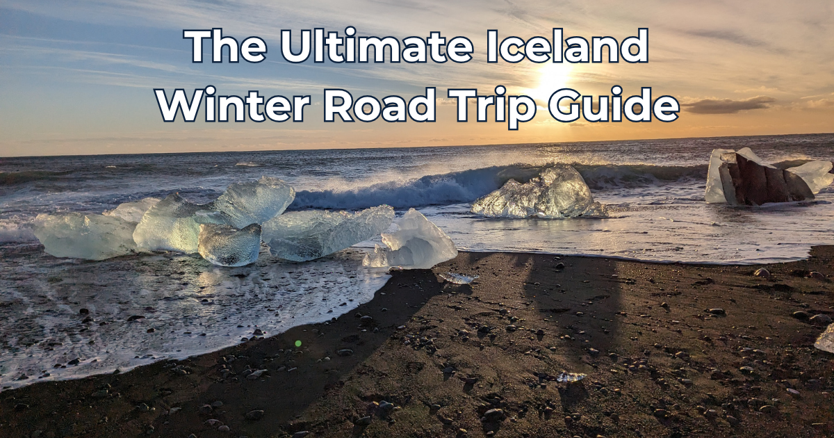 The Ultimate Iceland Winter Road Trip Guide